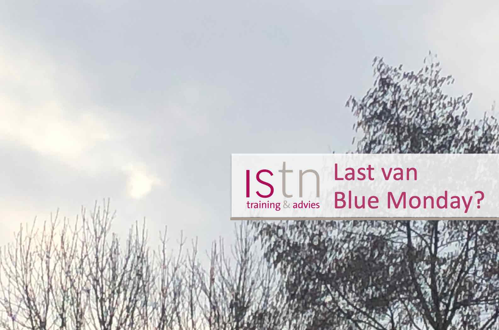 Last van Blue Monday? Lees deze verkooptip van ISTN!