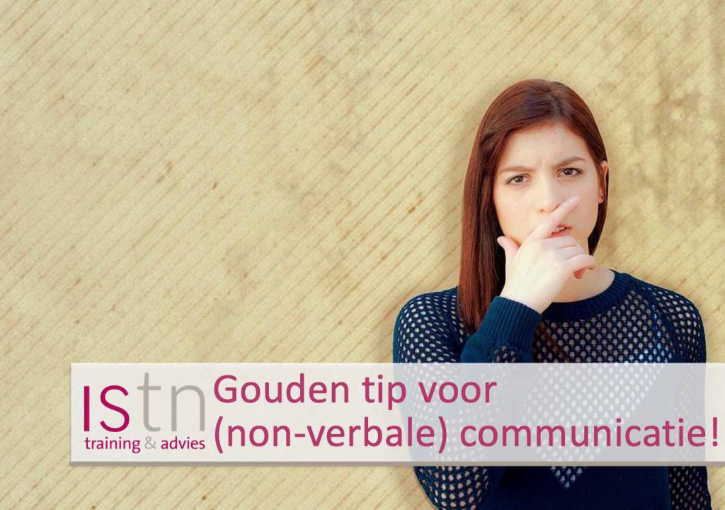 Gouden tip voor non-verbale communicatie! - ISTN