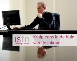 Kruip eens in de huid van een inkoper! Lees deze verkooptip van ISTN