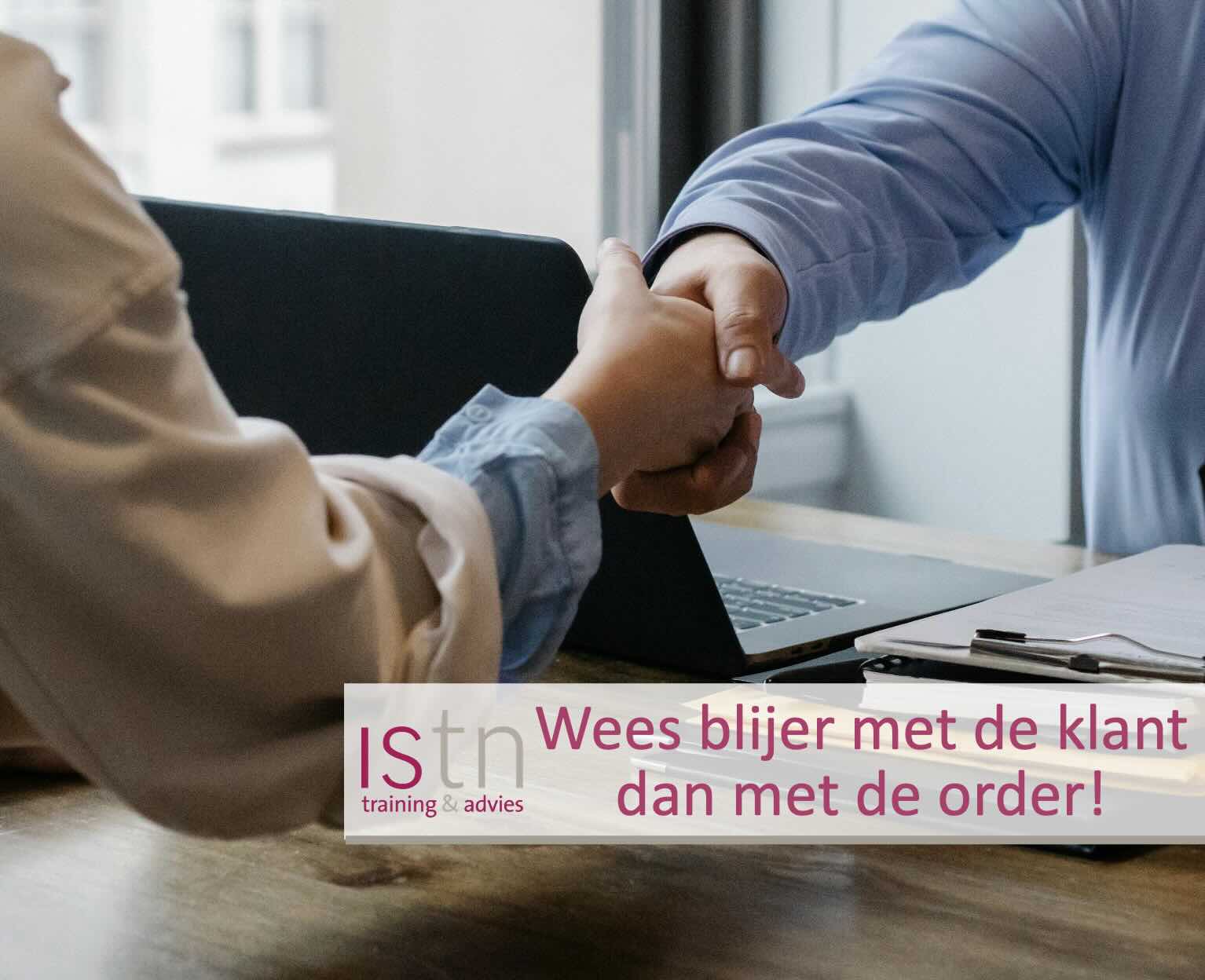 Wees blijer met de klant dan met de order! Lees deze verkooptip van ISTN